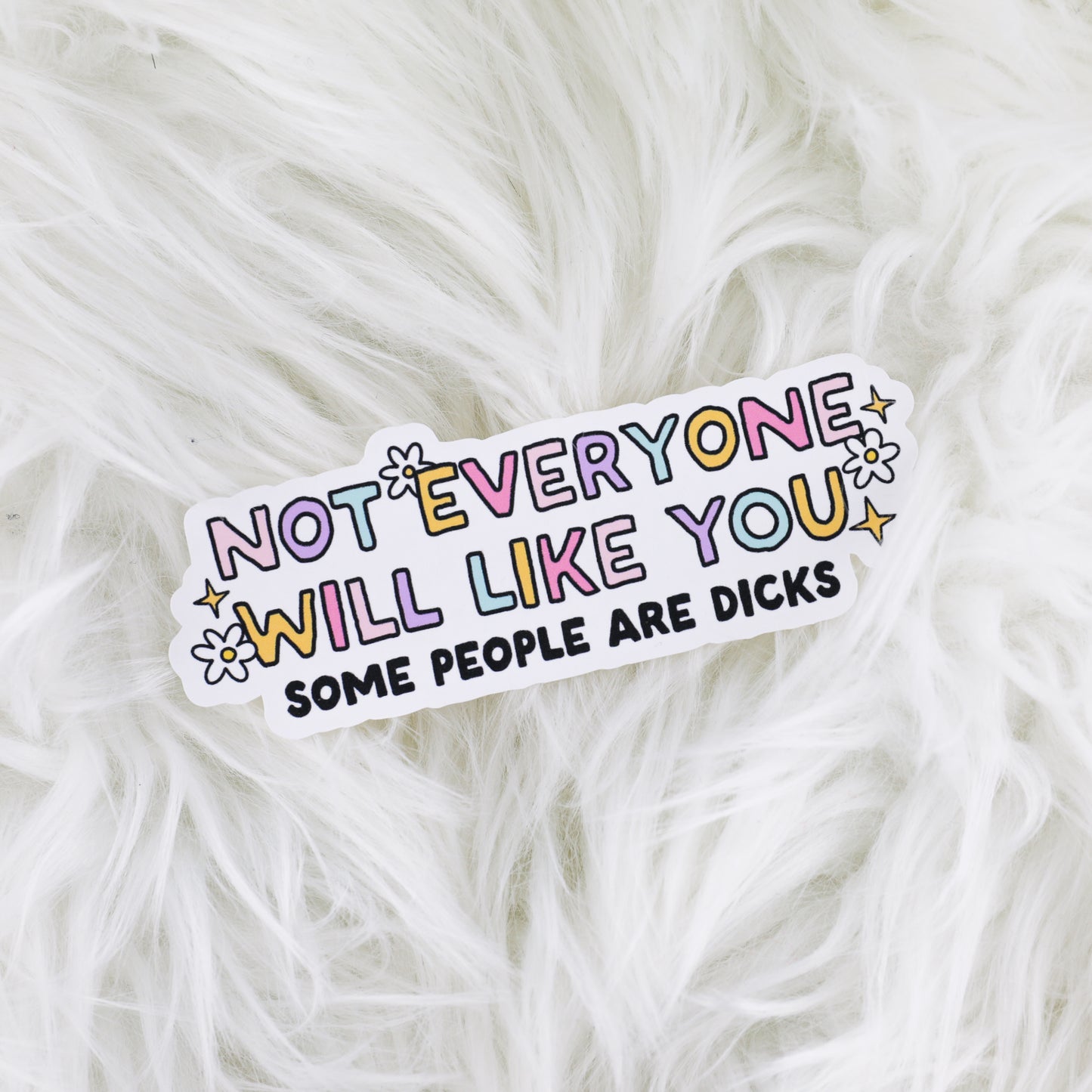 Not Everyone Will Like You // Large Matte Deco Sticker for Journals